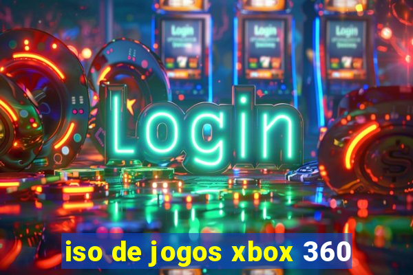 iso de jogos xbox 360